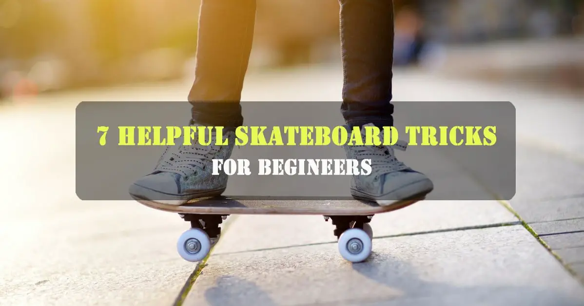 7 Skateboard Tips and Tricks for Beginners (That You Can Master)